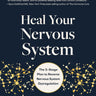 Heal Your Nervous System: the 5–Stage Plan to Reverse Nervous System Dysregulation