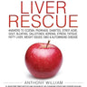 Medical Medium Liver Rescue: Answers to Eczema, Psoriasis, Diabetes, Strep, Acne, Gout, Bloating, Gallstones, Adrenal Stress, Fatigue, Fatty Liver, Weight Issues, SIBO & Autoimmune Disease